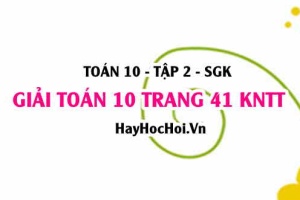 Giải Toán 10 trang 41 tập 2 Kết nối tri thức